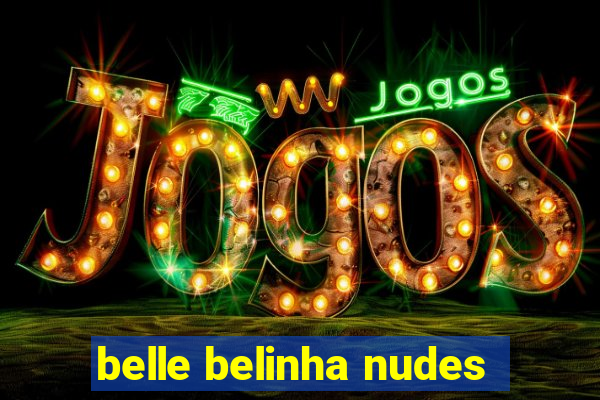 belle belinha nudes